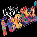 LUVandSOUL/Feelin’/We Love JAPAN！
