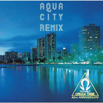 杉山清貴＆オメガトライブ/AQUA CITY REMIX