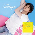 Takuya/I Swear…永遠に君と…（Type-C）