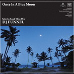 DJ FUNNEL/once in a blue moon