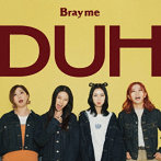Bray me/DUH-LIMITED EDITION-（DVD付）
