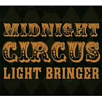 LIGHT BRINGER/Midnight Circus Premium Edition（DVD付）