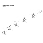 I love you Orchestra/Trigger