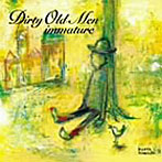 Dirty Old Men/immature