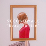 SECONDWALL/Beautiful Lie