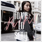 RIRI/I love to sing