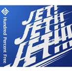 Hundred Percent Free/JET！JET！！JET！！！（初回限定盤）