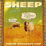 SHEEP/トーキョー・シーペスト・ポップ