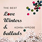 広瀬香美/THE BEST Love Winters＆ballads