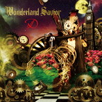 D/Wonderland Savior（初回限定盤A-TYPE）（DVD付）