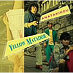ANATAKIKOU/YELLOW MATADOR