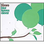 Kiroro/Four Leaves Clover（CCCD）