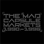 MAD CAPSULE MARKETS/1990-1996