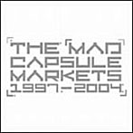 MAD CAPSULE MARKETS/1997-2004