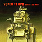 LITTLE TEMPO/SUPER TEMPO