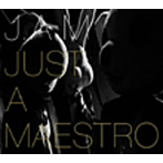 J.A.M/Just A Maestro
