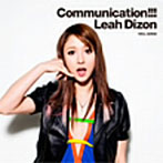 Leah Dizon/Communication！！！