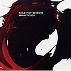 SOIL＆‘PIMP’SESSIONS/MAGNETIC SOIL（初回限定盤）