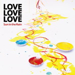 LOVE LOVE LOVE/Sun in the Rain