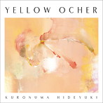 黒沼英之/YELLOW OCHER