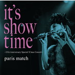 paris match/it’s show time〜15th Anniversary Special X’mas Concert〜