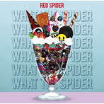 RED SPIDER/WHAT THE SPIDER