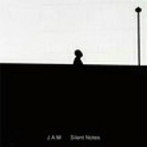J.A.M/Silent Notes