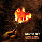 AKIRA KAJIYAM＆TAKENORI SHIMOYAMA/Into The Deep