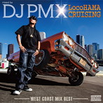 DJ PMX/LocoHAMA CRUISING Westcoast Mix Best