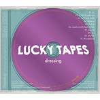 LUCKY TAPES/dressing（初回限定盤）（DVD付）
