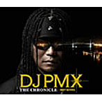 DJ PMX/DJ PMX THE CHRONICLE〜Best Works（DVD付）