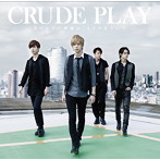 CRUDE PLAY/サヨナラの準備は、もうできていた（初回限定盤）（DVD付）