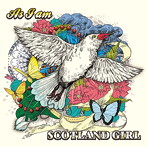 SCOTLAND GIRL/As I am