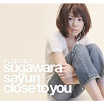 菅原紗由理/Close To You