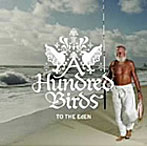 A Hundred Birds/To The Eden