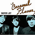 sister jet/キャラメル・フレーバー