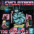 スロットル/CYCLOTRON
