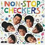 チェッカーズ/NON-STOP