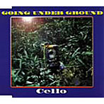 GOING UNDER GROUND/Cello