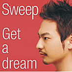 Sweep/Get a dream