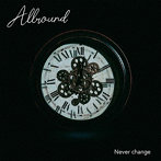 ALLROUND/Never change