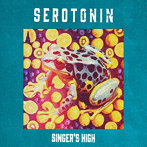 シンガーズハイ/Serotonin