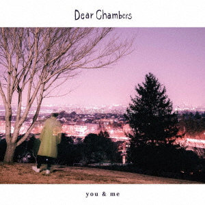 Dear Chambers/you ＆ me