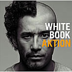 AKTION a.k.a.真木蔵人/WHITE BOOK（DVD付）