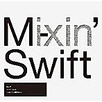 M-SWIFT/Mixin’-Japan Issue-mixed by M-Swift