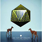 LM.C/LET ME’CRAZY！！