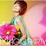 MAGIC PARTY/エガオノマホウ（DVD付）