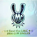 LM.C/☆★Best the LM.C★☆2006-2011 SINGLES