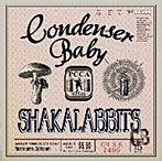 SHAKALABBITS/Condenser Baby