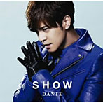 SHOW/DANTE（初回限定盤B）（DVD付）